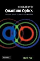 Harry Paul - Introduction to Quantum Optics: From Light Quanta to Quantum Teleportation - 9780521835633 - V9780521835633