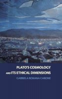 Gabriela Roxana Carone - Plato´s Cosmology and its Ethical Dimensions - 9780521845601 - KSG0033936