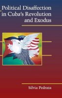 Silvia Pedraza - Political Disaffection in Cuba´s Revolution and Exodus - 9780521867870 - V9780521867870