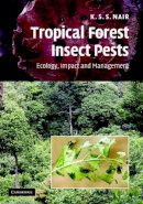 K. S. S. Nair - Tropical Forest Insect Pests: Ecology, Impact, and Management - 9780521873321 - V9780521873321