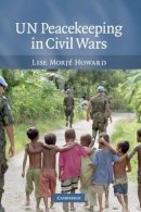 Lise Morjé Howard - UN Peacekeeping in Civil Wars - 9780521881388 - V9780521881388