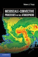 Robert J. Trapp - Mesoscale-Convective Processes in the Atmosphere - 9780521889421 - V9780521889421