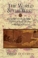 Philip D. Curtin - The World and the West: The European Challenge and the Overseas Response in the Age of Empire - 9780521890540 - V9780521890540