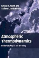 Dr. Gerald R. North - Atmospheric Thermodynamics - 9780521899635 - V9780521899635