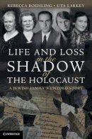 Rebecca  Boehling - Life and Loss in the Shadow of the Holocaust - 9780521899918 - V9780521899918