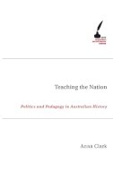 Anna Clark - Teaching The Nation (Academic Monographs) - 9780522852332 - V9780522852332