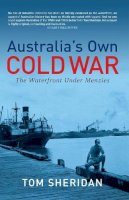 Tom Sheridan - Australia's Own Cold War (Academic Monographs) - 9780522853858 - V9780522853858