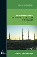 Unknown - ISS 6 Muslims In Australia: The Dynamics of Exclusion and Inclusion (Islamic Studies Series) - 9780522856378 - V9780522856378