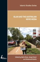 Rane, Dr Halim, Ewart, Jacqui, Abdalla, Mohamad - ISS 4 Islam and the Australian News Media (Islamic Studies Series) - 9780522856408 - V9780522856408