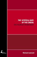 Richard Leonard - The Mystical Gaze of the Cinema: The Films of Peter Weir - 9780522856620 - V9780522856620