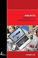 Carolyn Lee - Word Bytes: Writing in the Information Society - 9780522856651 - V9780522856651