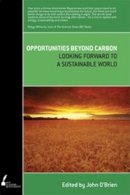 John O'Brien - Opportunities Beyond Carbon: Looking Forward to a Sustainable World (Academic Monographs) - 9780522856897 - V9780522856897