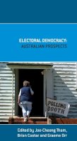 Costar, Brian, Orr, Graeme, Tham, Joo-Cheong - Electoral Democracy: Australian Prospects - 9780522858655 - V9780522858655