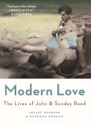 Morgan, Kendrah, Harding, Lesley - Modern Love: The lives of John and Sunday Reed - 9780522862812 - V9780522862812