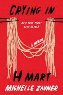 Michelle Zauner - Crying in H Mart: A Memoir - 9780525657743 - V9780525657743