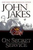 John Jakes - On Secret Service - 9780525945444 - KEX0189630