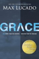 Max Lucado - Grace: More Than We Deserve, Greater Than We Imagine - 9780529117694 - V9780529117694