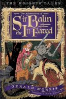 Gerald Morris - The Adventures of Sir Balin the Ill-Fated (The Knights' Tales Series) - 9780544104884 - V9780544104884