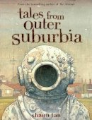 Shaun Tan - Tales From Outer Suburbia - 9780545055871 - V9780545055871