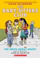 Ann M. Martin - The Truth about Stacey: Full-Color Edition (the Baby-Sitters Club Graphix #2) - 9780545813891 - 9780545813891