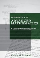 Connie M Campbell - Introduction to Advanced Mathematics: A Guide to Understanding Proofs - 9780547165387 - V9780547165387