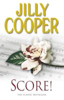 Jilly Cooper Obe - Score!: Don't miss the hilarious steamy romance from the Sunday Times bestselling author of Rivals: 6 (Rutshire Chronicles, 6) - 9780552156363 - 9780552156363