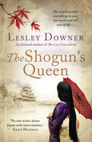 Lesley Downer - The Shogun's Queen: The Shogun Quartet, Book 1 - 9780552163491 - V9780552163491