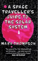 Mark Thompson - Space Traveller's Guide to the Solar System - 9780552170581 - V9780552170581