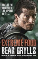 Bear Grylls - Extreme Food - What to Eat When Your Life Depends on it... - 9780552172448 - V9780552172448
