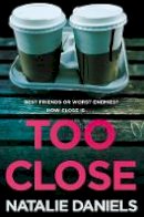 Natalie Daniels - Too Close - 9780552176125 - 9780552176125