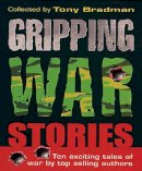 Tony Bradman (Ed.) - Gripping War Stories - 9780552545266 - KTM0004466
