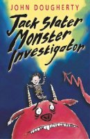 John Dougherty - Jack Slater, Monster Investigator - 9780552553728 - V9780552553728