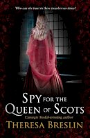 Theresa Breslin - Spy for the Queen of Scots - 9780552560757 - V9780552560757