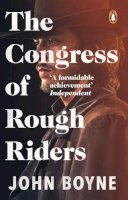 John Boyne - The Congress of Rough Riders - 9780552776141 - 9780552776141