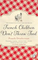 Pamela Druckerman - French Children Don't Throw Food - 9780552779173 - V9780552779173