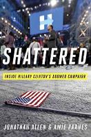 Jonathan Allen - Shattered: Inside Hillary Clinton's Doomed Campaign (Rough Cut) - 9780553447088 - KTJ8039260