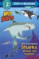 Chris Kratt - Wild Sea Creatures: Sharks, Whales and Dolphins! (Wild Kratts) (Step into Reading) - 9780553499018 - V9780553499018