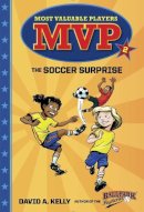 David. A Kelly - MVP #2: The Soccer Surprise (A Stepping Stone Book(TM)) - 9780553513226 - V9780553513226