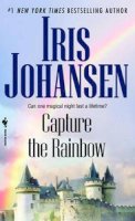 Iris Johansen - Capture the Rainbow - 9780553591422 - V9780553591422