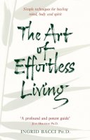 Ingrid Bacci - The Art of Effortless Living - 9780553814408 - V9780553814408