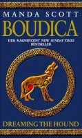 Manda Scott - Dreaming The Hound (Boudica 3) - 9780553816365 - V9780553816365