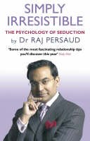 Raj Persaud - Simply Irresistible: The Psychology of Seduction - How to Catch and Keep Your Perfect Partner - 9780553817775 - V9780553817775