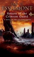 Ian C Esslemont - Return of the Crimson Guard (Malazan Empire 2) - 9780553824476 - 9780553824476