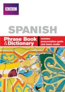 Carol Stanley - BBC Spanish Phrase Book & Dictionary (English and Spanish Edition) - 9780563519218 - V9780563519218