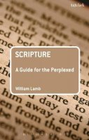 Rev´d Canon Dr William R S Lamb - Scripture: A Guide for the Perplexed - 9780567149534 - V9780567149534