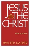 Walter Kasper - Jesus the Christ: New Edition - 9780567209641 - V9780567209641