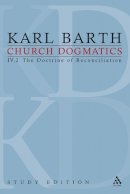 Karl Barth - Church Dogmatics Study Edition 26: The Doctrine of Reconciliation IV.2 Â§ 67-68 - 9780567378859 - V9780567378859