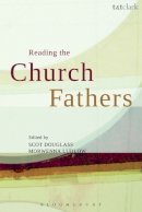 Scot Douglas - Reading the Church Fathers - 9780567607621 - V9780567607621