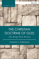 Thomas F. Torrance - The Christian Doctrine of God, One Being Three Persons - 9780567658074 - V9780567658074