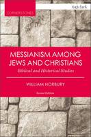 William Horbury - Messianism Among Jews and Christians: Biblical and Historical Studies - 9780567662743 - V9780567662743